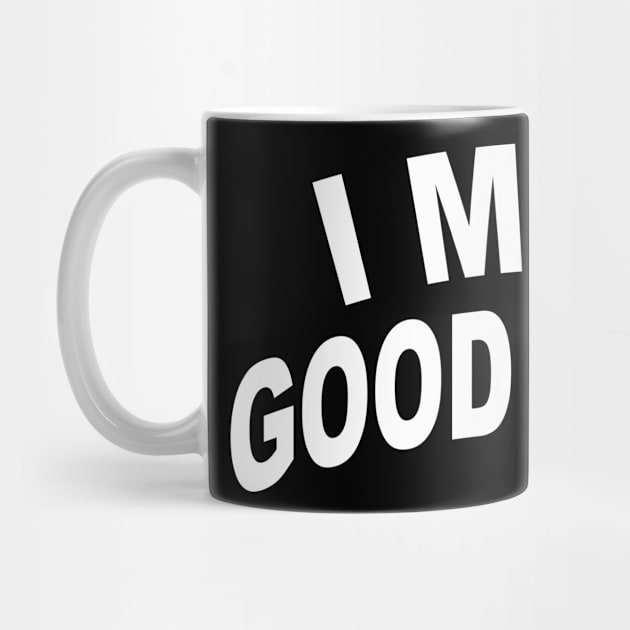 I Make Good Babies Funny New Dad by Jsimo Designs